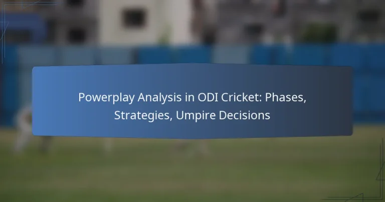 Powerplay Analysis in ODI Cricket: Phases, Strategies, Umpire Decisions
